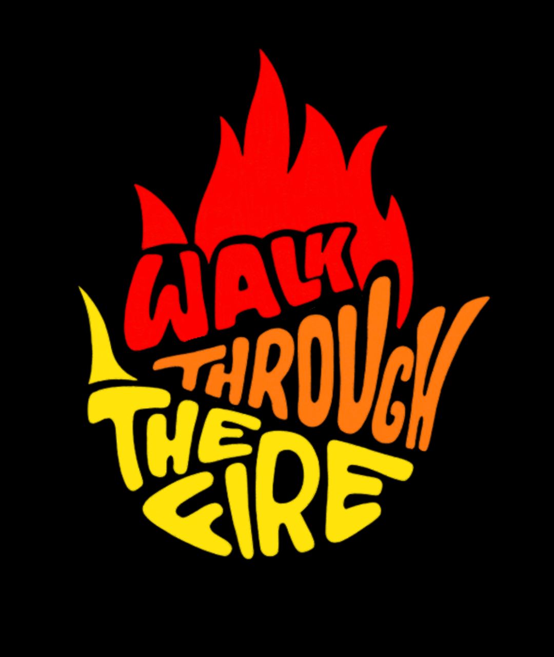 WALK THROUGH THE FIRE colores