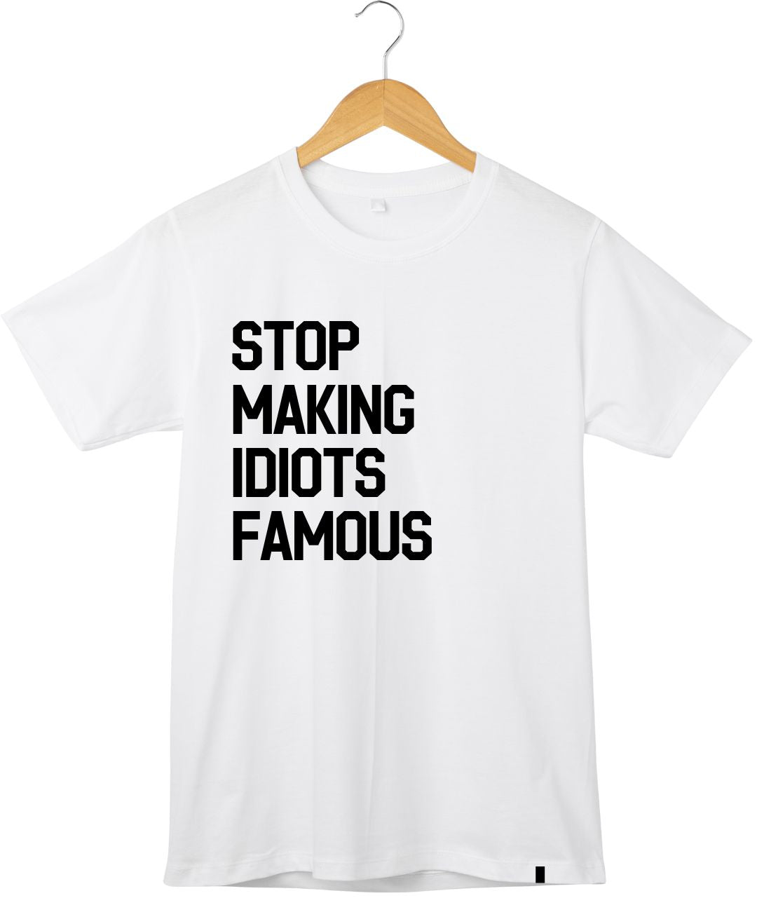 STOP MAKING IDIOTS FAMOUS