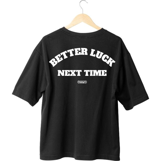 Camiseta Oversize BETTER LUCK BLACK